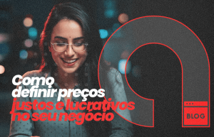 Como Definir Preços Justos e Lucrativos no Seu Negócio